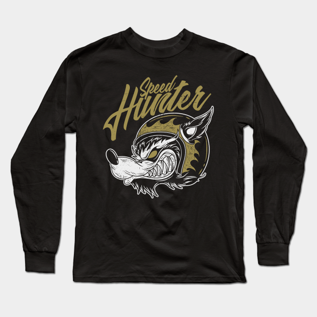 SPEED HUNTER - Speed - Long Sleeve T-Shirt | TeePublic